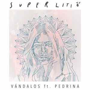 Superlitio Feat. Pedrina - Vandalos.jpeg